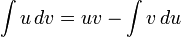 \int u\,dv = u v - \int v\,du